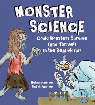 Monster science : could monsters survive (and thrive!) in the real world?
