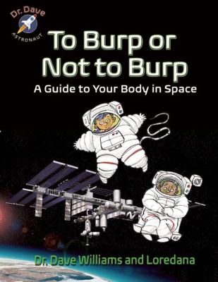 To burp or not to burp : a guide to your body in space