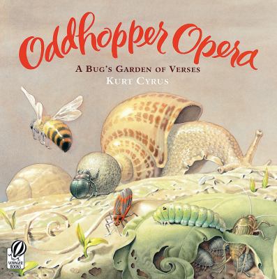 Oddhopper Opera : a bug's garden of verses.